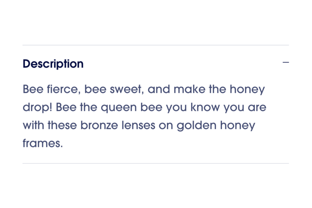 Honey Drop sunglasses product description reading: "Bee fierce, bee sweet, and make the honey drop! Bee the queen bee you know you are with these bronze lenses on golden honey frames." written by Jim Litherland